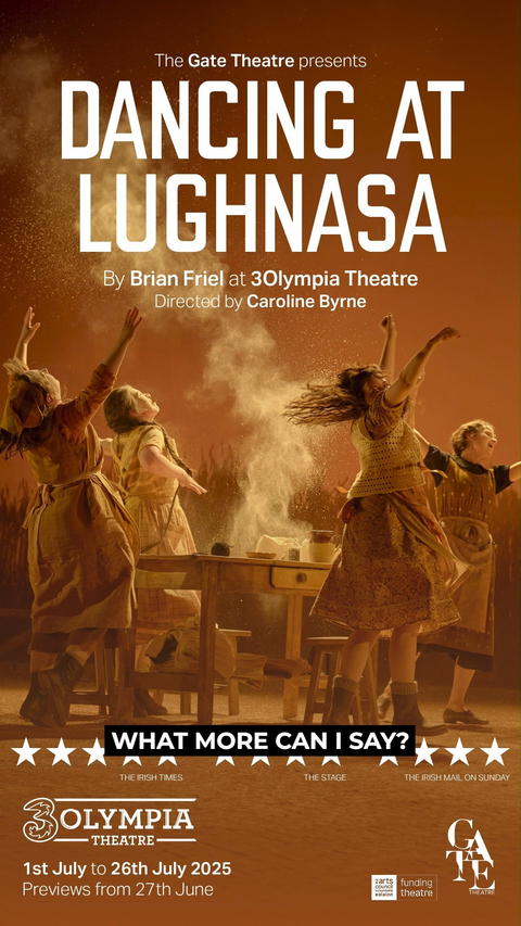 𝑴𝑼𝑺𝑻 𝑬𝑵𝑫 𝑵𝑬𝑿𝑻 𝑺𝑨𝑻𝑼𝑹𝑫𝑨𝒀🚨

Check out what our audience has had to say about Dancing at Lughnasa!

DO NOT MISS YOUR LAST CHANCE TO SEE this Gate Theatre production running at 3Olympia Theatre until next Saturday 26th of July!

Dancing at Lughnasa by Brian Friel, directed by Caroline Byrne.

Book now: via @tmie 🎟️

🌟 ‘Triumphant, breathtakingly beautiful’ ★★★★★ – The Irish Times 🌟 ‘Bewitching… note-perfect’ ★★★★ – The Stage 🌟 ‘Marvellously exhilarating’ ★★★★ – The Irish Mail on Sunday